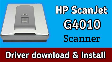 HP Scanjet G4010 Driver: Installation Guide and Troubleshooting Tips